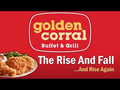 Golden Corral - The Rise and Fall...And Rise Again