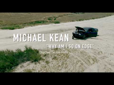Michael Kean - Why Am I So On Edge