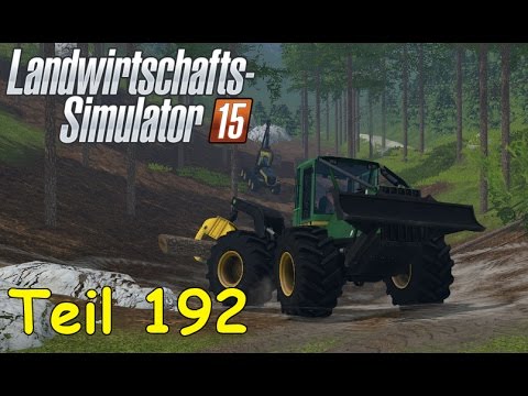 Let's Play LS15 Forstwirtschaft Teil 192 - FORSTFAHRZEUGE im LS 17 [The Alps] | Liongamer1