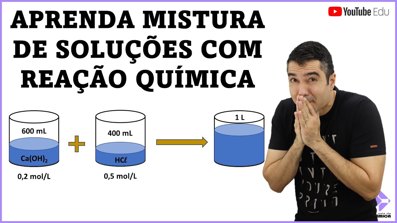 MISTURA DE SOLUÇÕES COM REAÇÃO QUÍMICA - Química para quem tem dificuldade!