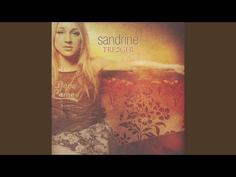 Trigger - Sandrine
