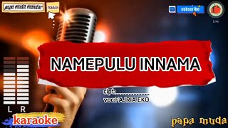 Download lagu Namepulu innama karaoke_fajria Eko,karaoke namepulu innama,papa muda,#karaokemandar#karaokesong mp3 Download lagu Namepulu innama karaoke_fajria Eko,karaoke namepulu innama,papa muda,#karaokemandar#karaokesong mp3