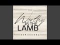 Worthy Is the Lamb