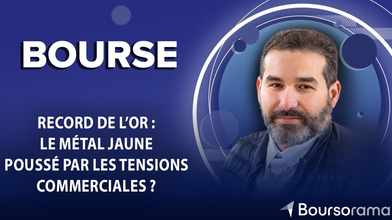 Record de l’or : le métal jaune poussé par les tensions commerciales ?