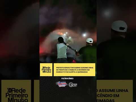 Prefeito Ednailton Sabino assume linha de frente em incêndio na cidade de Igaracy