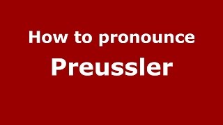 How to pronounce Preussler