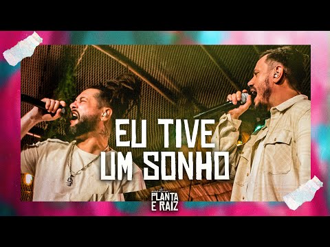Eu Tive Um Sonho, Planta & Raiz e @ManevaOficial  - Acústico Planta & Raiz  2022 - Ao Vivo em SP