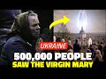 500 000 People Saw The Virgin Mary In Ukraine The Images No One Was Supposed To See