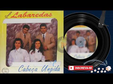 GRUPO LABAREDAS ♫ | Cabeça Ungida | Álbum COMPLETO