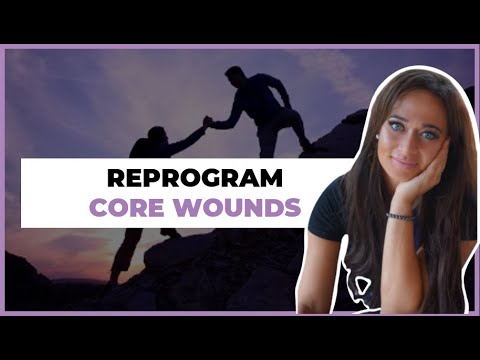 Overcome Your Core Wounds & Re-Program! | Fearful Avoidant Attachment
