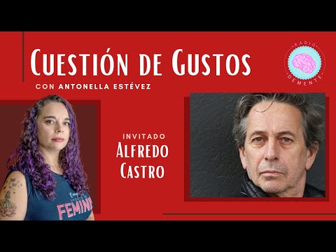 Cuestión de Gustos con Alfredo Castro