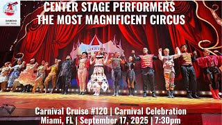 CENTER STAGE PERFORMERS | THE MOST MAGNIFICENT CIRCUS | Carnival Celebration, 9/17/25, 7:30pm