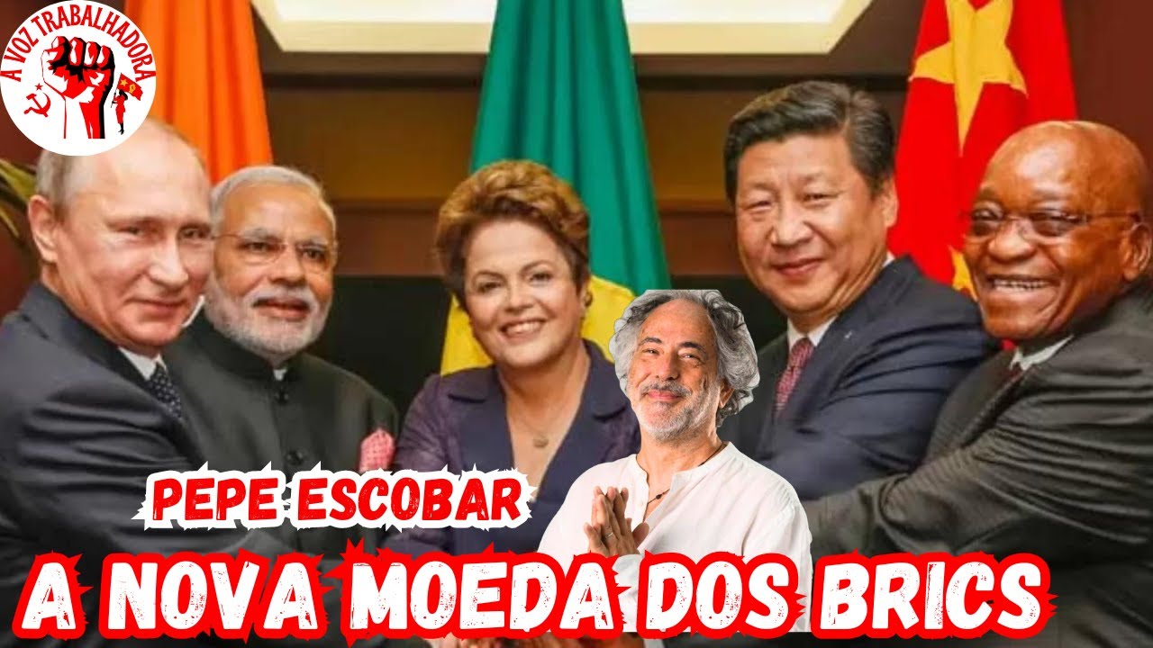 PEPE ESCOBAR E OS TEMAS NA MESA NA CÚPULA DOS BRICS