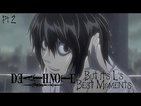 Death Note but it's L's best moments part
