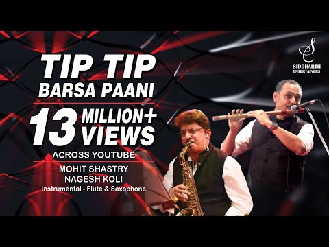 TIP TIP BARSA PAANI | टिप टिप बरसा पानी | INSTRUMENTAL | FLUTE | SAXOPHONE | SIDDHARTH ENTERTAINERS