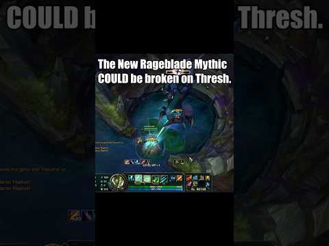 Thresh + New Rageblade COULD be Broken