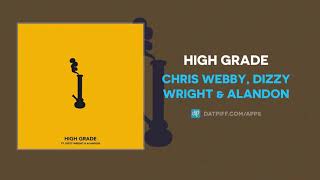 Chris Webby, Dizzy Wright &amp; Alandon &quot;High Grade&quot; (AUDIO)