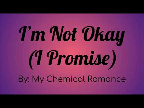 For Bella, @onlyjayus My Chemical Romance - I'm Not Okay (I Promise) Lyric Video