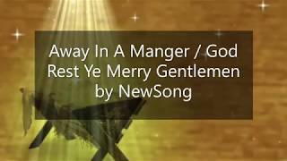 Away In a Manger - God Rest Ye, Merry Gentlemen