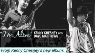 Kenny Chesney ft Dave Matthews Im Alive