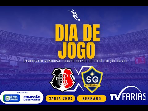 CAMPEONATO MUNICIPAL CAMPO GRANDE DO PIAUÍ - Serrano x Santa Cruz