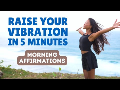 Morning Affirmations to Raise Your Vibration in 5 Minutes | Positive Energy