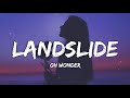 Oh Wonder Landslide Lyrics