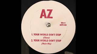 AZ - Your World Don&#39;t Stop (Main Mix)