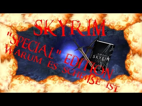 Warum es scheiße ist: Skyrim: Special Edition (ger/HD)
