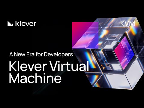 Klever Virtual Machine (KVM): The Future of Smart Contracts Starts Here