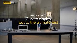 realme10Pro+ 's  curved display put to ultimate tests | realme Lab