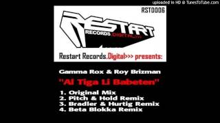 Gamma Rox & Roy Brizman~Al Tiga Li Babeten [Beta Blokka remix]