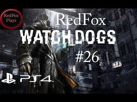 Watch Dogs Gameplay  - PS4 - part 26 - lets play - with commentary