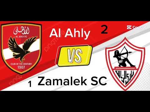 Al Ahly 2-1 Zamalek SC 😁😝
