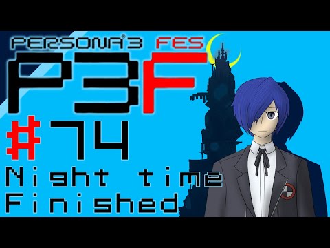 Let's Play Persona 3 FES - 74 - Night time Finished