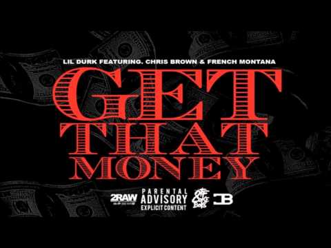 Lil Durk - Get That Money ft. Chris Brown & French Montana