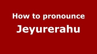 How to pronounce Jeyurerahu