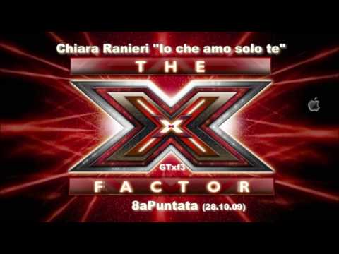 CHIARA RANIERI  "IO CHE AMO SOLO TE" accappella - X FACTOR 3(8aPuntata) Audio