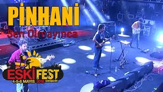 Pinhani - Sen Olmayınca  | EskiFest 2018
