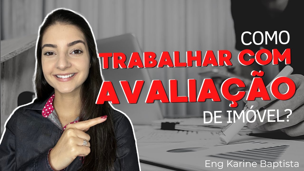 Como trabalhar com avaliação de imóvel?