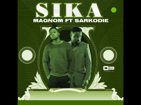 Magnom - Sika ft Sarkodie (Audio)