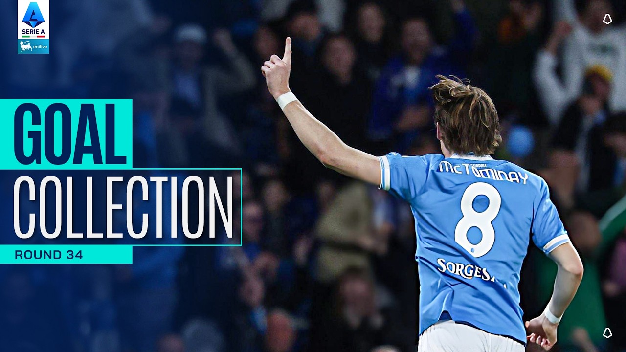 GOAL SERIE A | McTominay Shines Again | Goal Collection | Round 34 | Serie A 2025/26