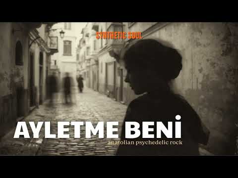 Ayletme Beni | Anatolian Psychedelic Rock