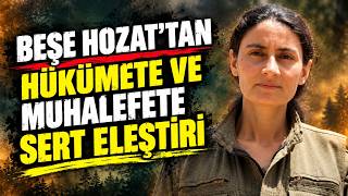 🔻 BESE HOZAT’TAN HÜKÜMETE VE MUHALEFETE SERT ELEŞTİRİ