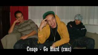 Cesqo - Go Hard (rmx)