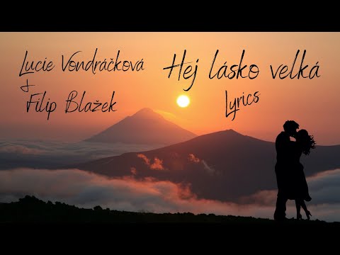 Lucie Vondráčková a Filip Blažek - Hej lásko velká (Lyrics)