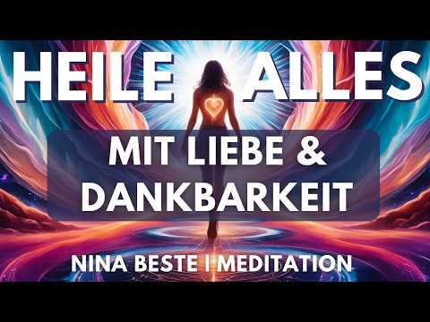 Energetische Heilung mit Liebe & Dankbarkeit | Geführte Meditation | Auch Zum Schlafen