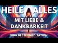 Energetische Heilung Mit Liebe Dankbarkeit Geführte Meditation Auch Zum Schlafen