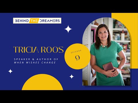 #9 Tricia Roos: Speaker and Author of When Wishes Change
