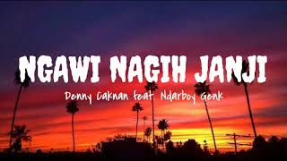 Download lagu NGAWI NAGIH JANJI - DENNY CAKNAN FEAT NDARBOY GENK ( lirik video) mp3